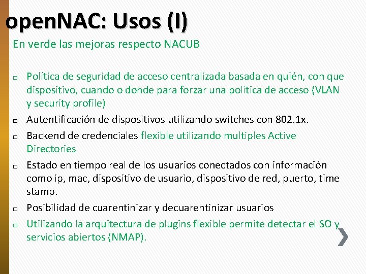 open. NAC: Usos (I) En verde las mejoras respecto NACUB � � � Política