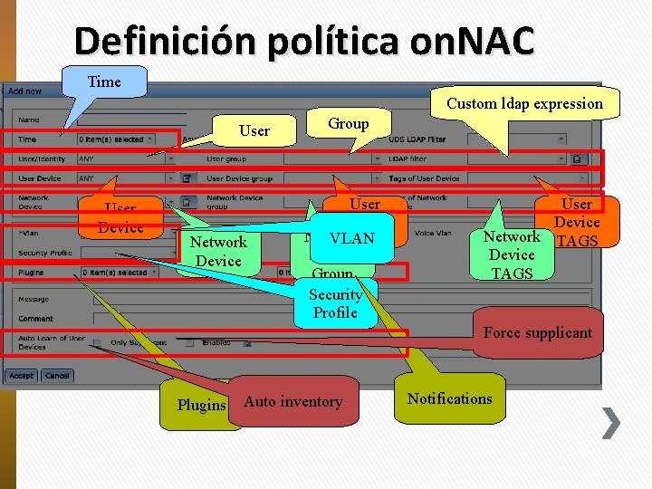 Definición política on. NAC Time Custom ldap expression User Device Network Device Group User