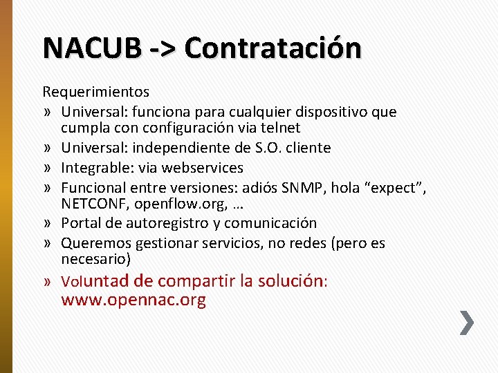 NACUB -> Contratación Requerimientos » Universal: funciona para cualquier dispositivo que cumpla configuración via