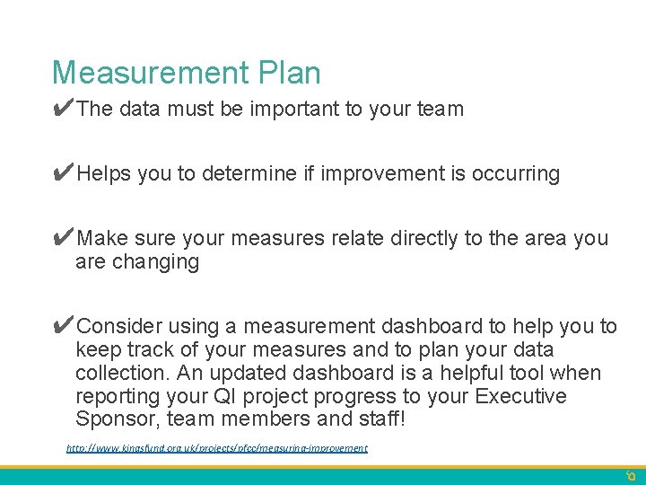 Measurement Plan ✔The data must be important to your team ✔Helps you to determine