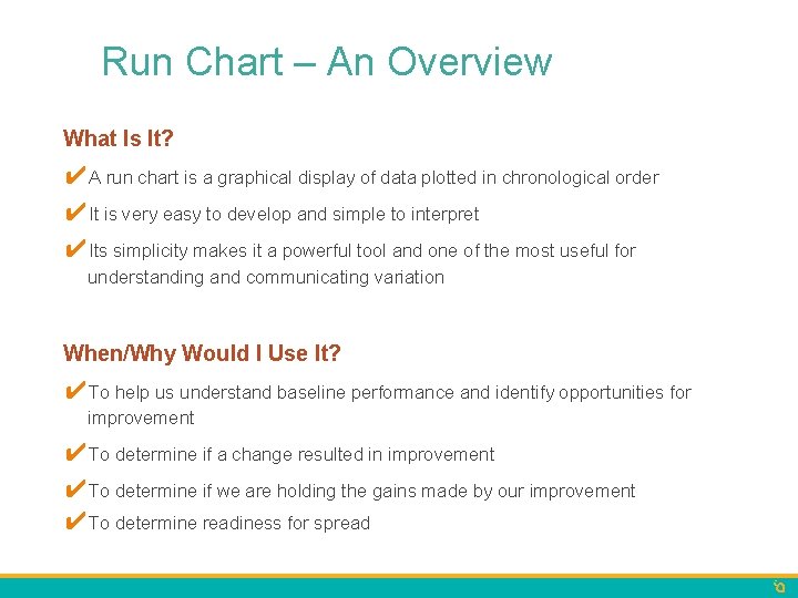 Run Chart – An Overview What Is It? ✔A run chart is a graphical