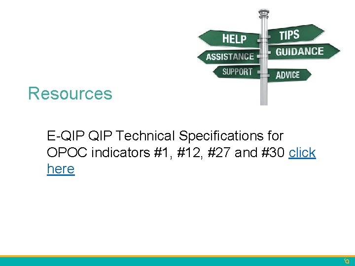 Resources E-QIP Technical Specifications for OPOC indicators #1, #12, #27 and #30 click here