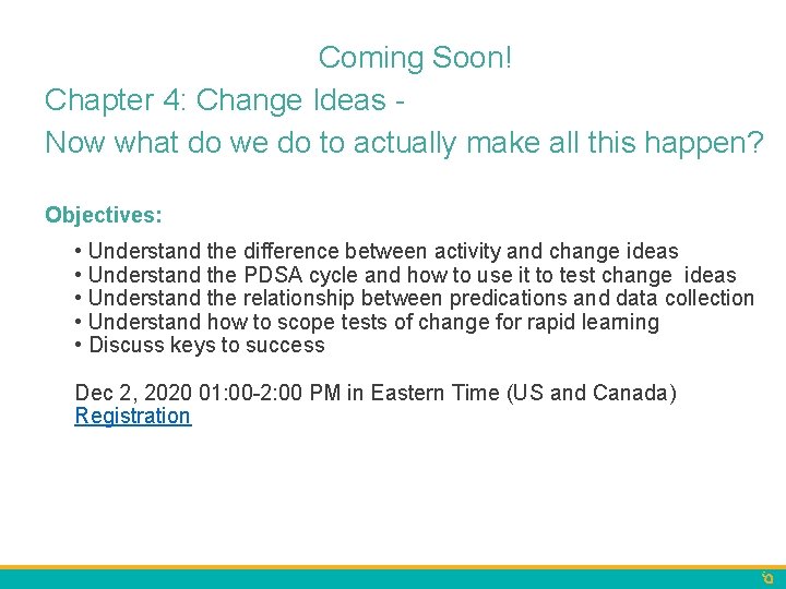 Coming Soon! Chapter 4: Change Ideas Now what do we do to actually make