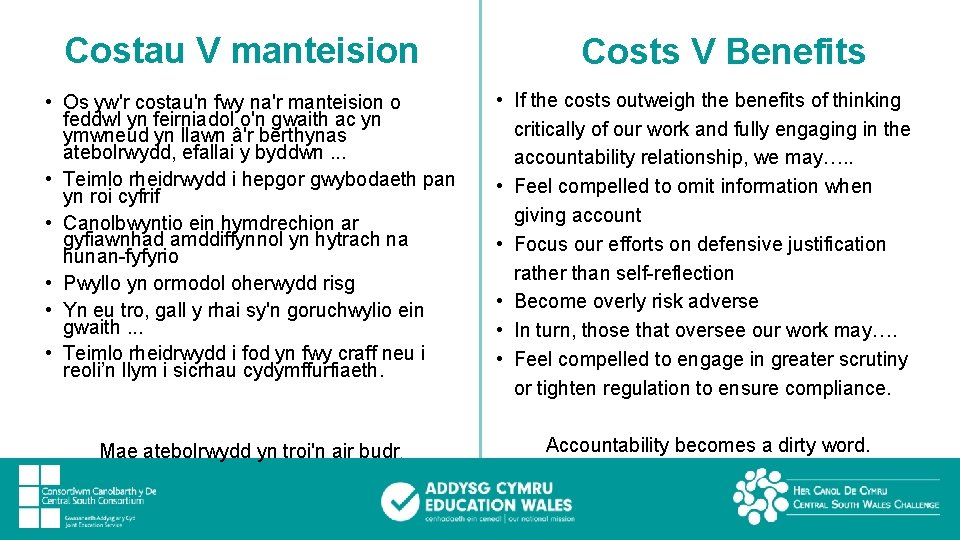 Costau V manteision Costs V Benefits • Os yw'r costau'n fwy na'r manteision o