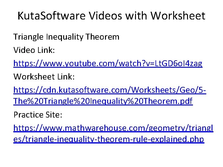 Kuta. Software Videos with Worksheet Triangle Inequality Theorem Video Link: https: //www. youtube. com/watch?