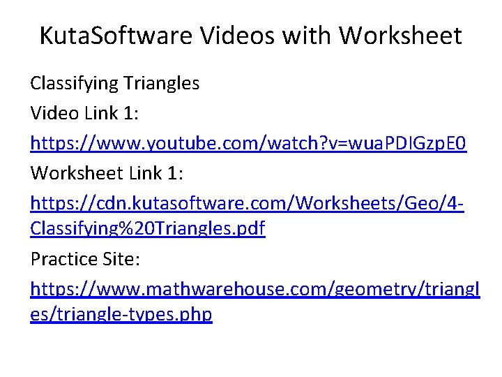 Kuta. Software Videos with Worksheet Classifying Triangles Video Link 1: https: //www. youtube. com/watch?