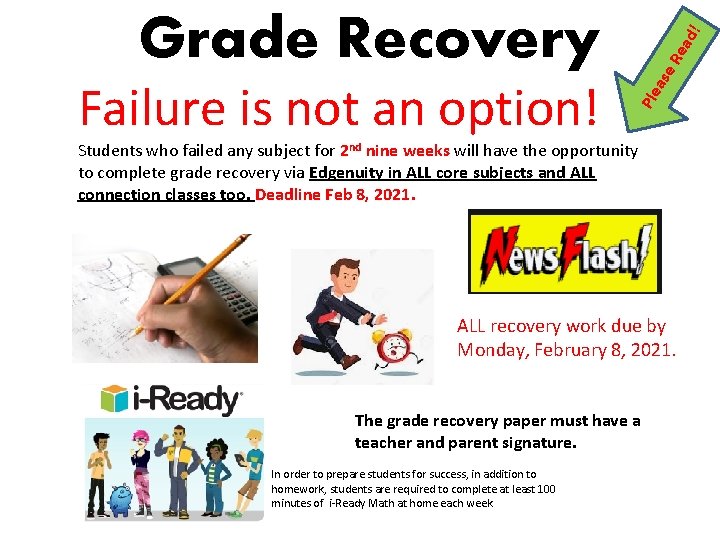 Re ase Ple Failure is not an option! ad ! Grade Recovery Students who
