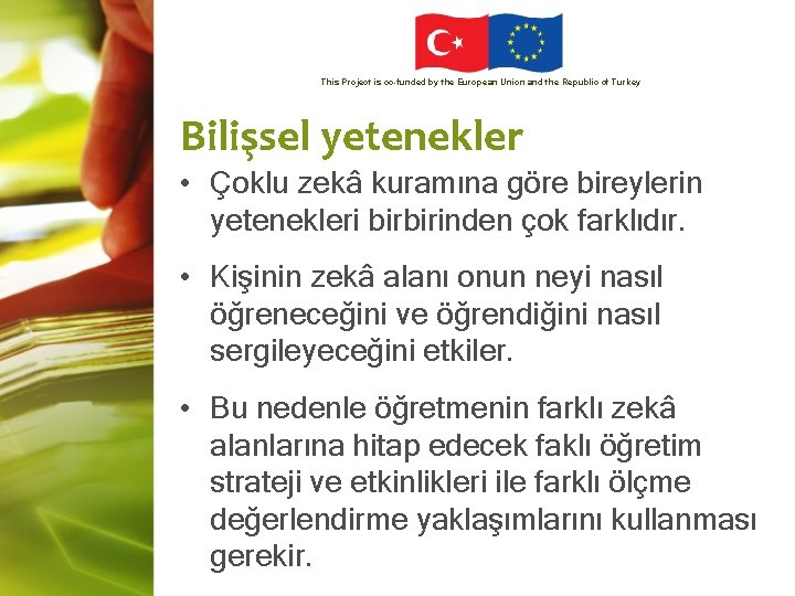 This Project is co-funded by the European Union and the Republic of Turkey Bilişsel