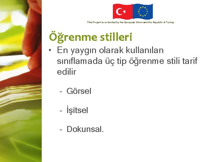 This Project is co-funded by the European Union and the Republic of Turkey Öğrenme