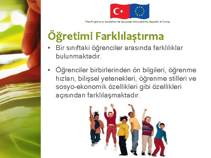 This Project is co-funded by the European Union and the Republic of Turkey Öğretimi