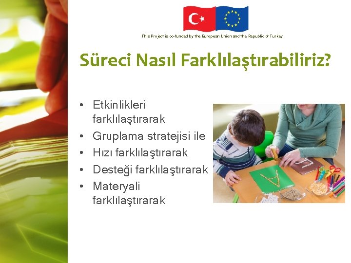 This Project is co-funded by the European Union and the Republic of Turkey Süreci