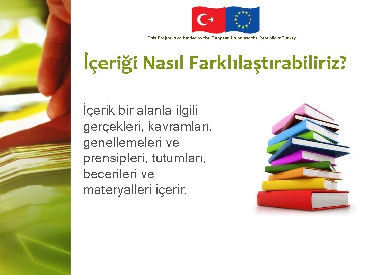 This Project is co-funded by the European Union and the Republic of Turkey İçeriği