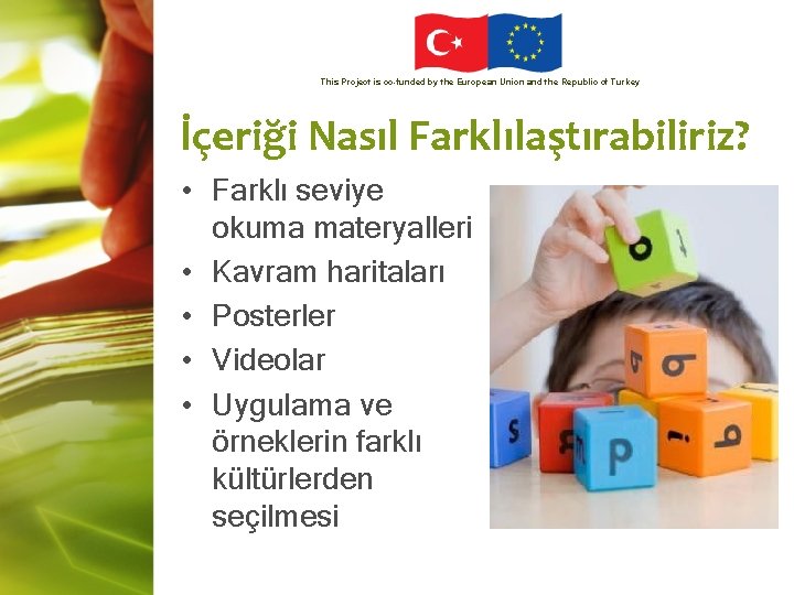 This Project is co-funded by the European Union and the Republic of Turkey İçeriği