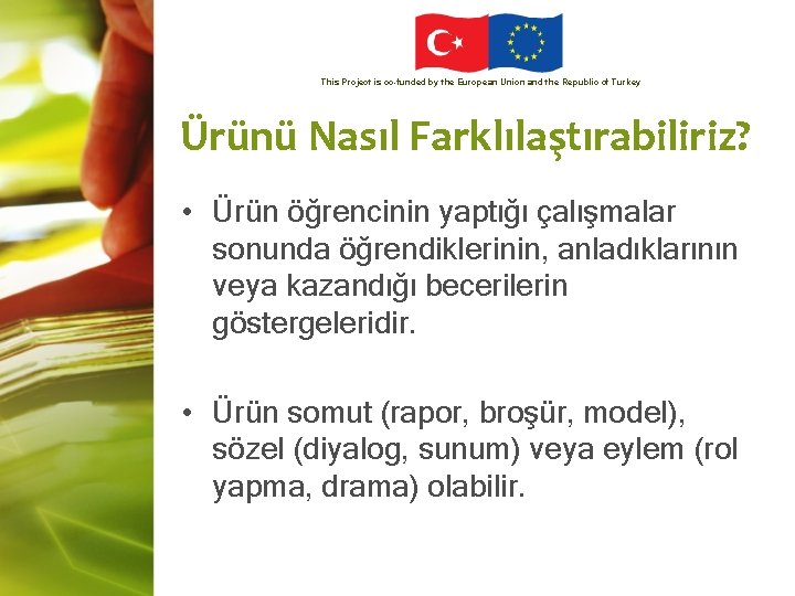 This Project is co-funded by the European Union and the Republic of Turkey Ürünü