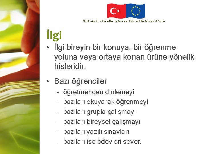 This Project is co-funded by the European Union and the Republic of Turkey İlgi