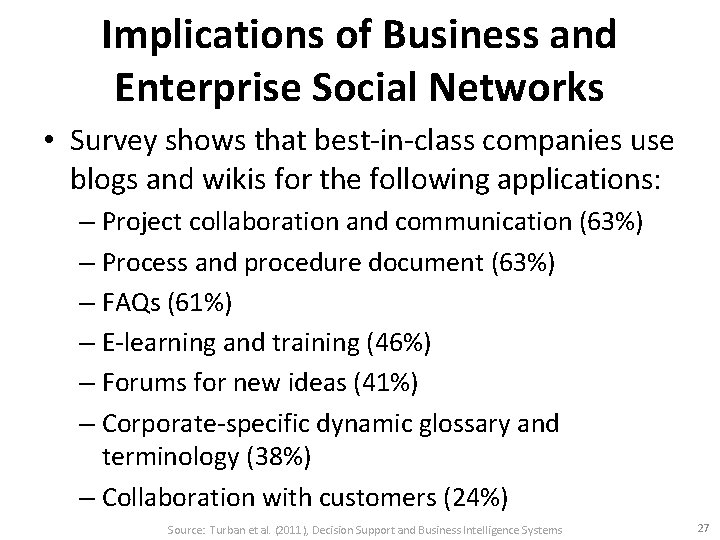 Implications of Business and Enterprise Social Networks • Survey shows that best-in-class companies use