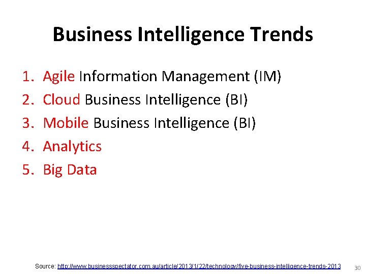 Business Intelligence Trends 1. 2. 3. 4. 5. Agile Information Management (IM) Cloud Business