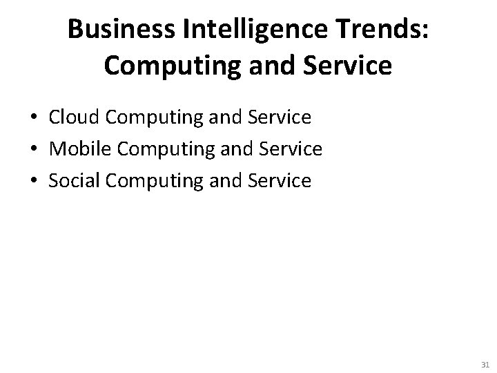 Business Intelligence Trends: Computing and Service • Cloud Computing and Service • Mobile Computing