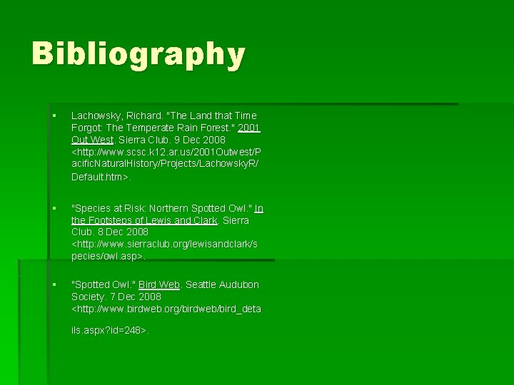 Bibliography § Lachowsky, Richard. "The Land that Time Forgot: The Temperate Rain Forest. "