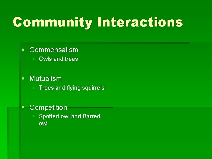 Community Interactions § Commensalism § Owls and trees § Mutualism § Trees and flying