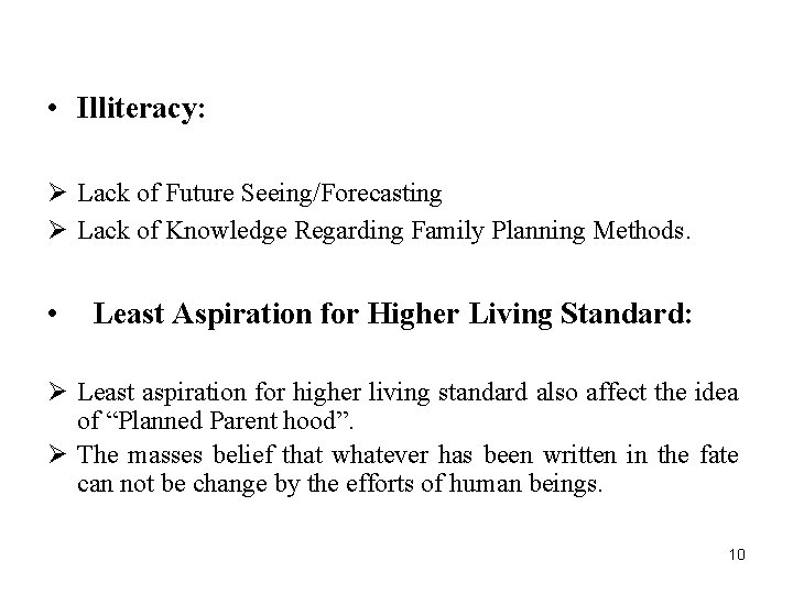  • Illiteracy: Ø Lack of Future Seeing/Forecasting Ø Lack of Knowledge Regarding Family
