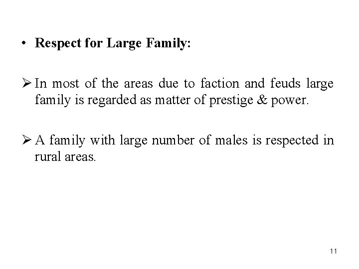  • Respect for Large Family: Ø In most of the areas due to