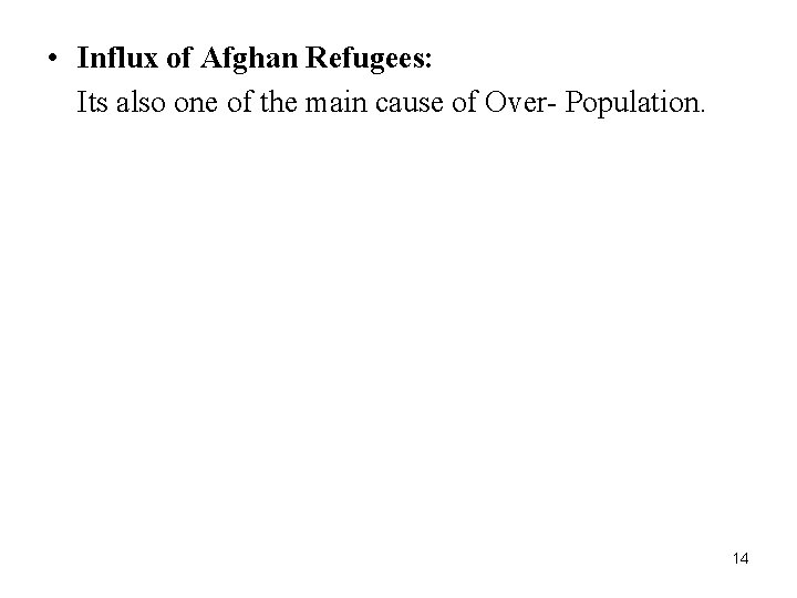  • Influx of Afghan Refugees: Its also one of the main cause of