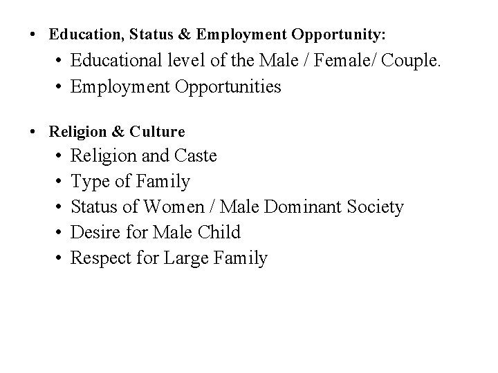  • Education, Status & Employment Opportunity: • Educational level of the Male /