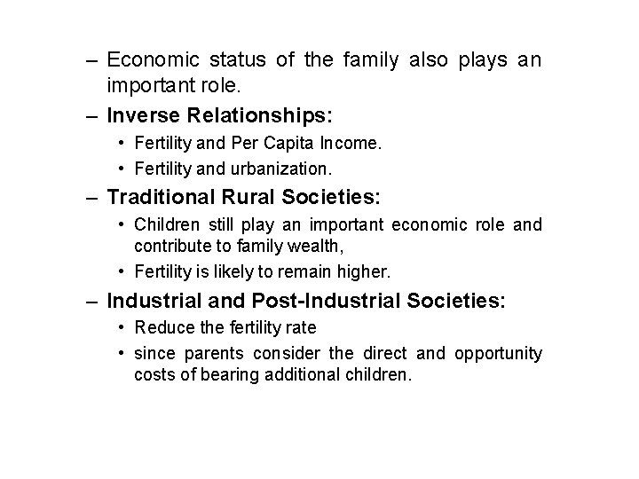 – Economic status of the family also plays an important role. – Inverse Relationships: