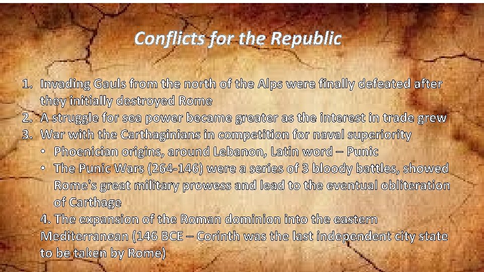 Conflicts for the Republic 1. Invading Gauls from the north of the Alps were