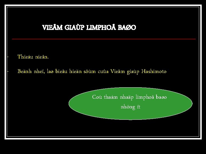 VIE M GIAÙP LIMPHO BAØO - Thieáu nieân. - Beänh nheï, laø bieåu hieän