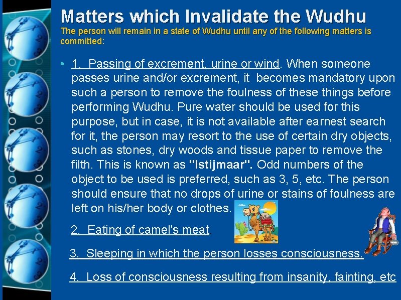 Matters which Invalidate the Wudhu The person will remain in a state of Wudhu