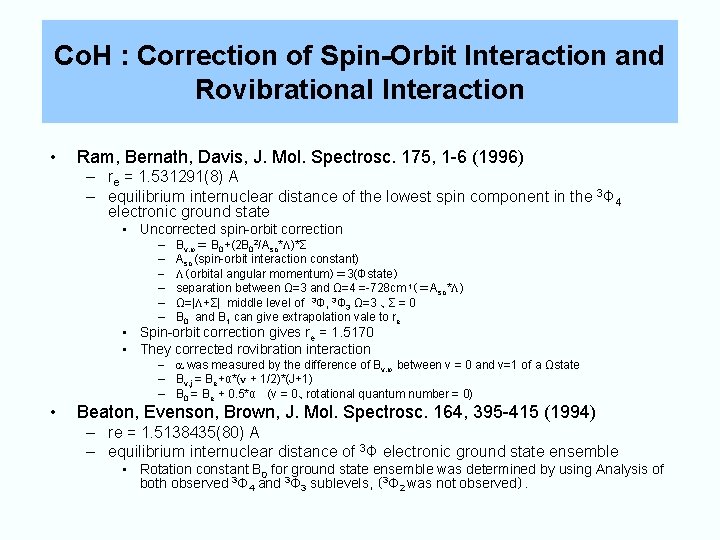 Co. H : Correction of Spin-Orbit Interaction and Rovibrational Interaction • Ram, Bernath, Davis,