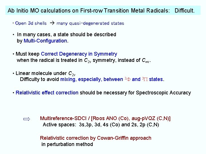 Ab Initio MO calculations on First-row Transition Metal Radicals: Difficult. • Open 3 d