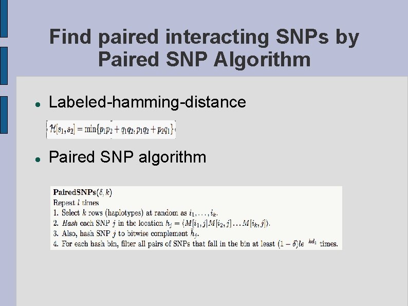 Find paired interacting SNPs by Paired SNP Algorithm Labeled-hamming-distance Paired SNP algorithm 