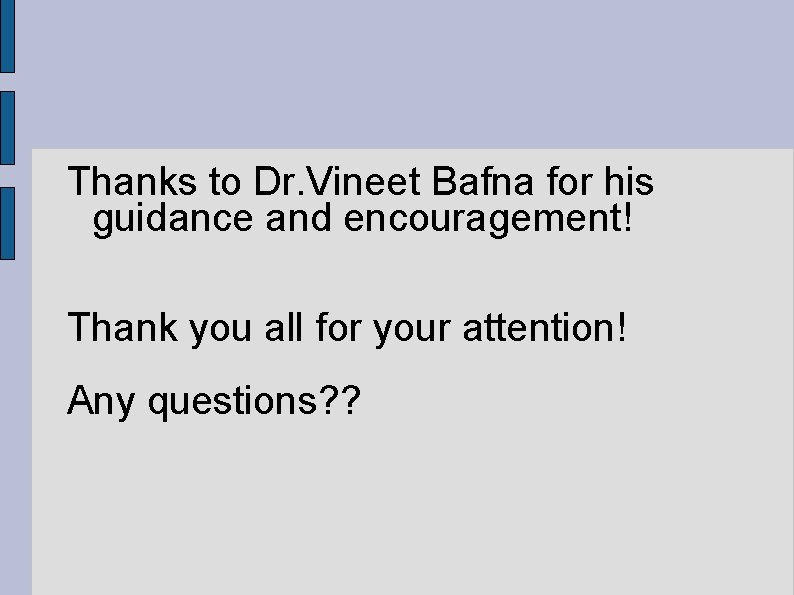 Thanks to Dr. Vineet Bafna for his guidance and encouragement! Thank you all for