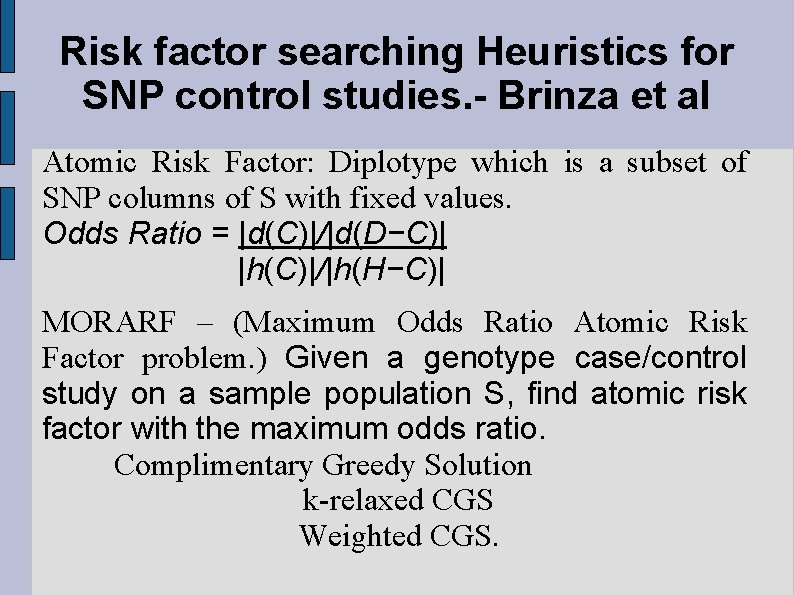 Risk factor searching Heuristics for SNP control studies. - Brinza et al Atomic Risk