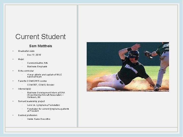 Current Student Sam Mattheis • Graduation date • • • Major • Communicative Arts