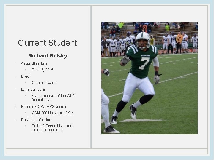Current Student Richard Belsky • Graduation date • • Major • • 4 year