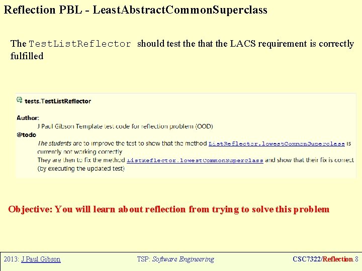 Reflection PBL - Least. Abstract. Common. Superclass The Test. List. Reflector should test the