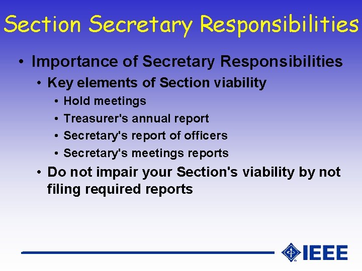 Section Secretary Responsibilities • Importance of Secretary Responsibilities • Key elements of Section viability