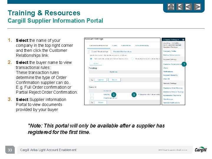 Training & Resources Cargill Supplier Information Portal 1. Select the name of your company