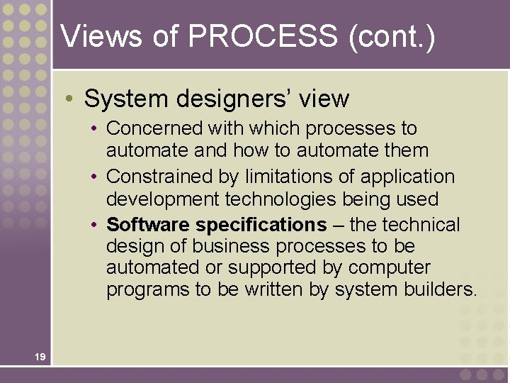Views of PROCESS (cont. ) • System designers’ view • Concerned with which processes