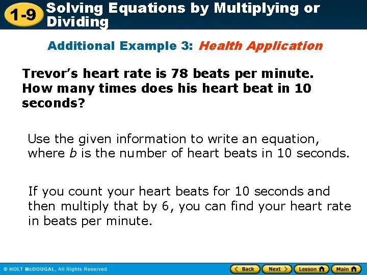 Solving Equations by Multiplying or 1 -9 Dividing Additional Example 3: Health Application Trevor’s