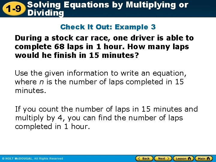 Solving Equations by Multiplying or 1 -9 Dividing Check It Out: Example 3 During