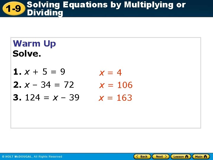Solving Equations by Multiplying or 1 -9 Dividing Warm Up Solve. 1. x +