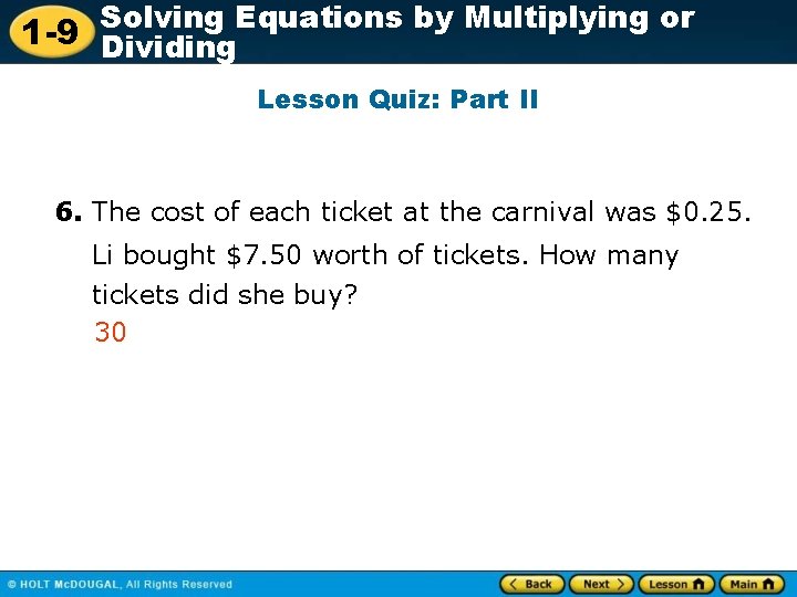 Solving Equations by Multiplying or 1 -9 Dividing Lesson Quiz: Part II 6. The