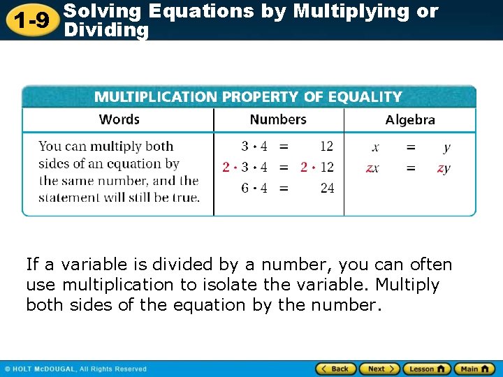 Solving Equations by Multiplying or 1 -9 Dividing If a variable is divided by