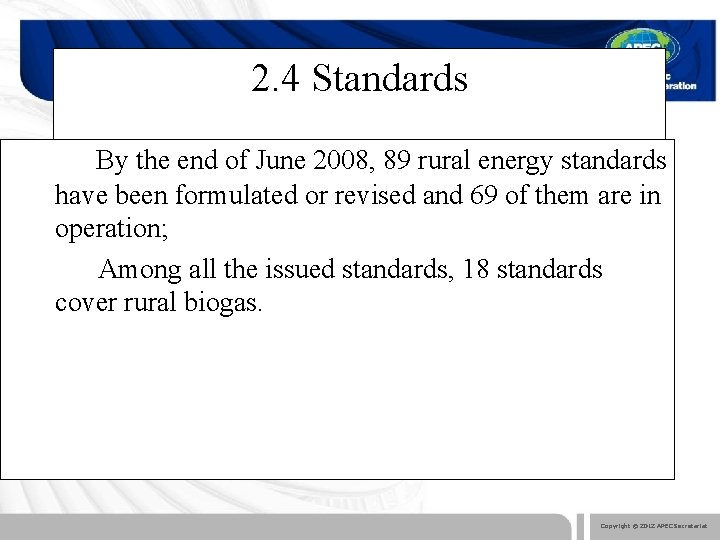2. 4 Standards By the end of June 2008, 89 rural energy standards have