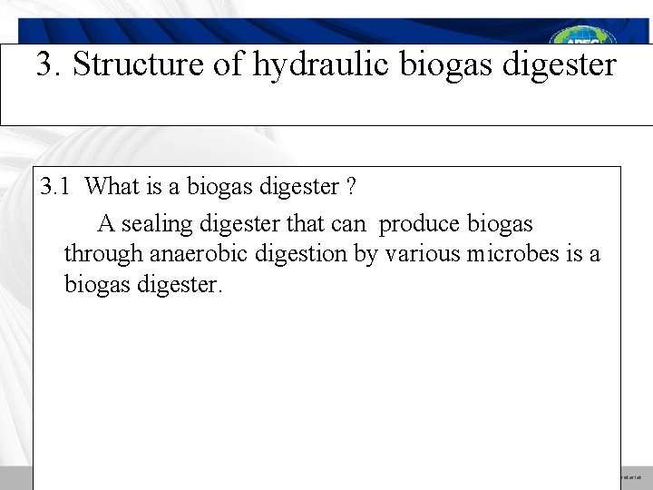 3. Structure of hydraulic biogas digester 3. 1 What is a biogas digester ?